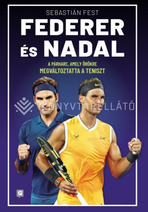 Kép: Federer és Nadal - A párharc, amely örökre megváltoztatta a teniszt (második kiadás)