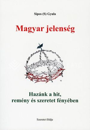 Kép: Magyar jelenség - hazánk a hit, remény és szeretet fényében