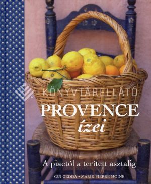 Kép: Provence ízei - A piactól a terített asztalig