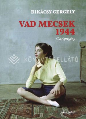 Kép: VAD MECSEK 1944