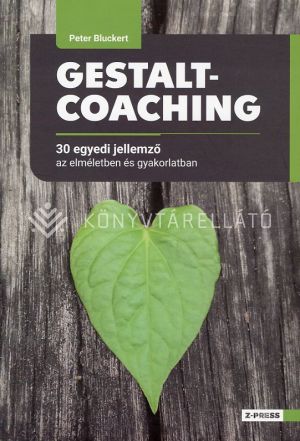 Kép: Gestalt coaching - 30 egyedi jellemző az elméletben és gyakorlatban