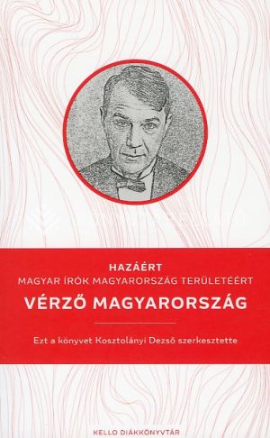 Kép: Vérző Magyarország (szerk. Kosztolányi Dezső)