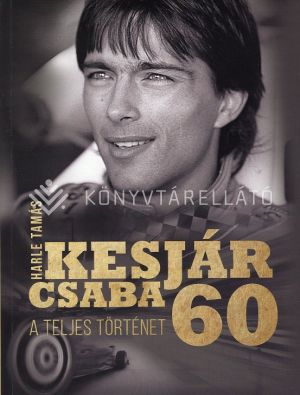 Kép: Kesjár Csaba 60. - A teljes történet
