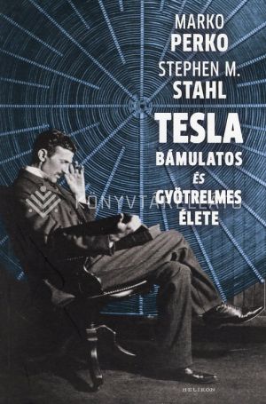 Kép: Tesla bámulatos és gyötrelmes élete