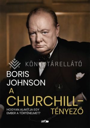 Kép: A Churchill-tényező - Hogyan alakítja egy ember a történelmet?