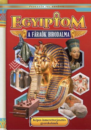 Kép: Egyiptom - A fáraók birodalma - Képes ismeretterjesztés gyerekeknek (Fedezzük fel együtt!)