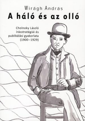 Kép: A háló és az olló - Cholnoky László írásstratégiái és publikálási gyakorlata (1900–1929)