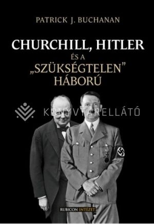 Kép: Churchill, Hitler és a "szükségtelen" háború