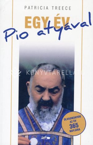 Kép: Egy év Pio atyával - Olvasmányok az év 365 napjára