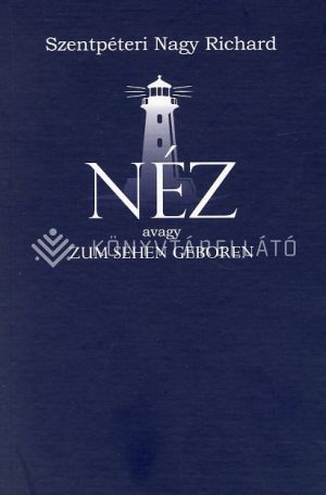 Kép: Néz - Zum sehen geboren