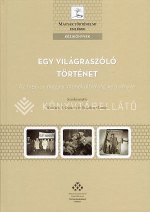 Kép: Egy világraszóló történet - Az 1956-os magyar menekültválság kézikönyve