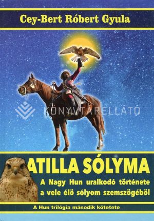 Kép: Atilla sólyma - A nagy hun uralkodó története a vele élő sólyom szemszögéből   ÜKH