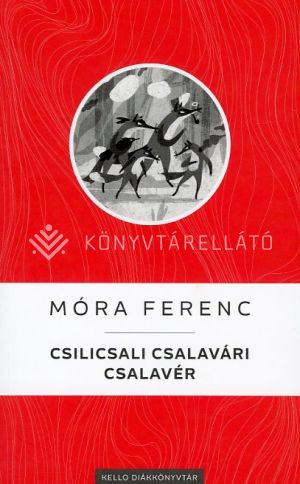 Kép: Móra Ferenc: Csilicsali Csalavári Csalavér
