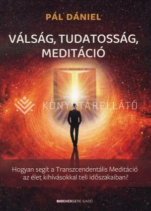 Kép: Válság, tudatosság, meditáció - Hogyan segít a Transzcendentális Meditáció az élet kihívásokkal teli időszakaiban?