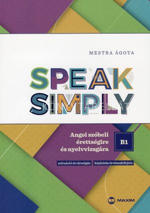 Kép: Speak Simply B1! Angol szóbeli érettségire és nyelvvizsgára