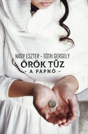 Kép: Örök tűz - A papnő