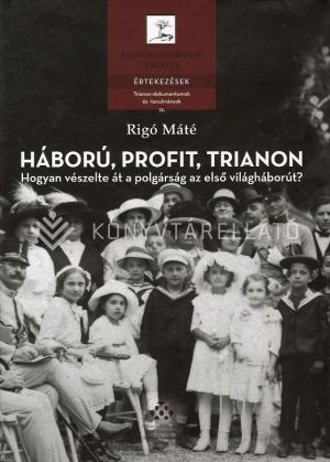 Kép: Háború, profit, Trianon