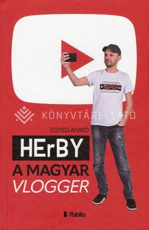 Kép: HErBY A magyar vlogger