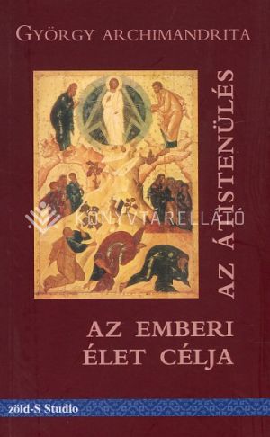 Kép: Az emberi élet célja az átistenülés (2. kiadás)