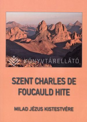 Kép: Szent Charles de Foucauld hite