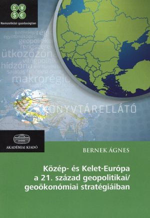 Kép: Közép- és Kelet-Európa a 21. század geopolitikai/geoökonómiai stratégiáiban