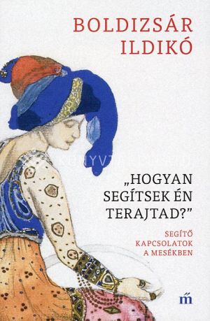 Kép: "Hogyan segítsek én terajtad?" - Segítő kapcsolatok a mesékben