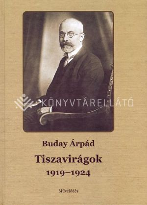 Kép: Tiszavirágok 1919-1924