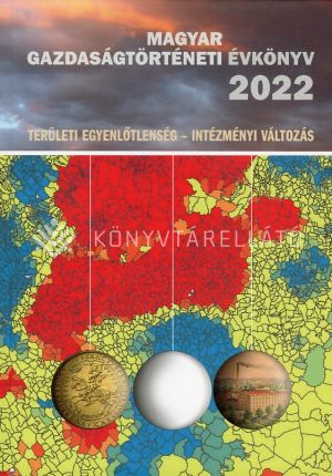 Kép: Magyar Gazdaságtörténeti Évkönyv 2022
