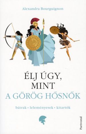 Kép: Élj úgy, mint a görög hősnők