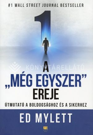 Kép: A "Még Egyszer" ereje - Útmutató a boldogsághoz és a sikerhez