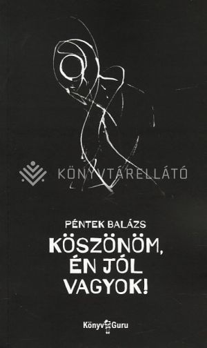 Kép: Köszönöm, én jól vagyok!