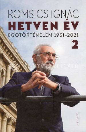 Kép: Hetven év - Egotörténelem 1951-2021 - 2.kötet