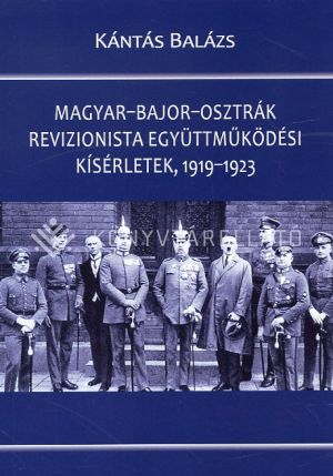 Kép: Magyar-bajor-osztrák revizionista együttműködési kísérletek, 1919-1923