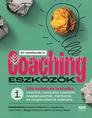 Kép: Coaching eszközök I. - 101 eszköz és technika coachok, executive coachok, csapatcoachok, mentorok és szupervizorok számára