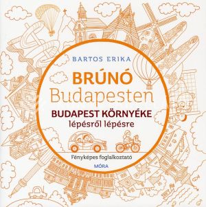 Kép: Budapest környéke lépésről lépésre - Fényképes foglalkoztatófüzet a Brúnó Budapesten - Budapest környéke című mesekönyvhöz