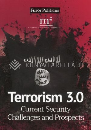 Kép: Terrorism 3.0 - Current Security Challenges and Prospects