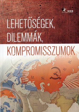 Kép: Lehetőségek, dilemmák, kompromisszumok - Magyarország és a világ 1945 után