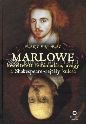 Kép: Marlowe késleltetett feltámadása, avagy a Shakespeare-rejtély kulcsa