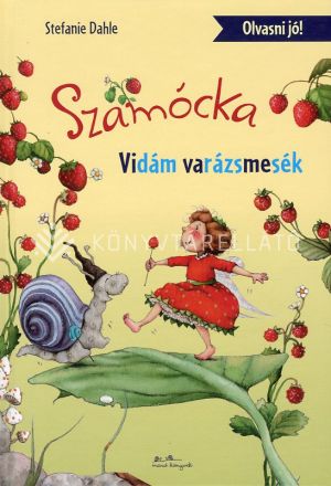 Kép: Szamócka - Vidám varázsmesék - Olvasni jó!