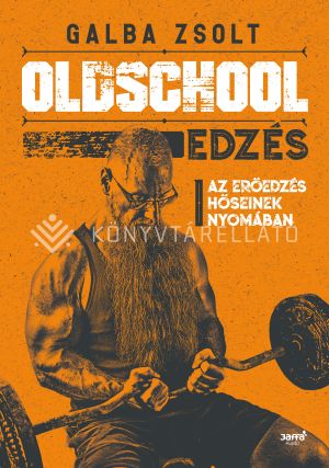 Kép: Oldschool edzés - Az erőedzés hőseinek nyomában
