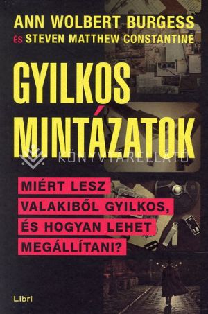 Kép: Gyilkos mintázatok - Miért lesz valakiből sorozatgyilkos, és hogyan lehet megállítani?