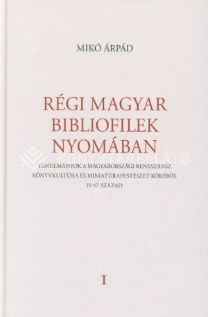 Kép: Régi magyar bibliofilek nyomában 1-2.