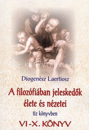 Kép: A filozófiában jeleskedők élete és nézetei tíz könyvben (VI-X.)