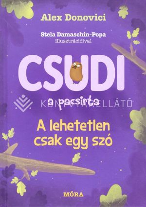 Kép: Csudi, a pacsirta 1. - A lehetetlen csak egy szó