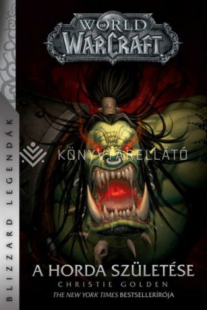 Kép: World of Warcraft: A Horda születése   - kemény kötés