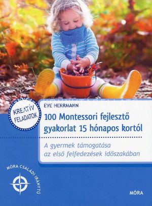 Kép: 100 Montessori fejlesztő gyakorlat 15 hónapos kortól