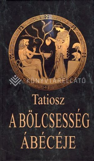 Kép: Tatiosz - A bölcsesség ábécéje