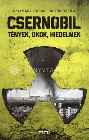 Kép: Csernobil - Tények, okok, hiedelmek