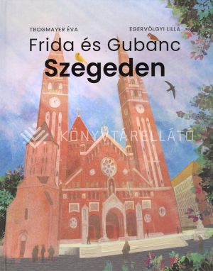Kép: Frida és Gubanc Szegeden