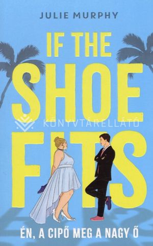 Kép: If the Shoe Fits -Én, a cipő meg a nagy Ő
